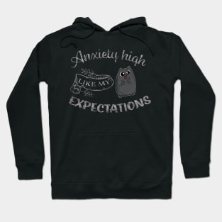 Anxiety High Like my Expectations Cute Cat Hoodie